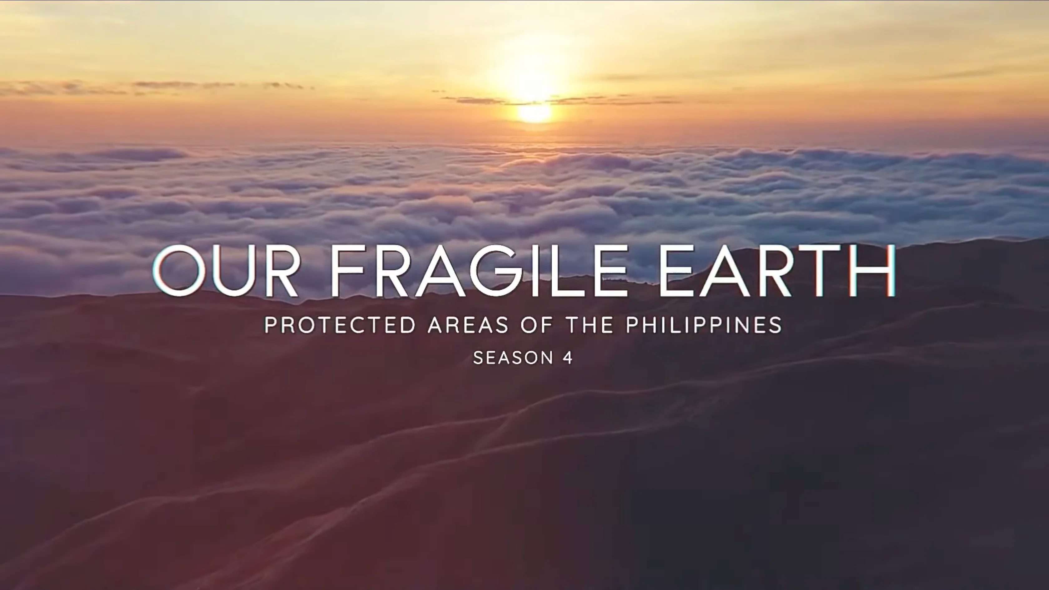 The title card for 'Our Fragile Earth: Protected Areas of the Philippines, Season 4'. A scenic sunrise over the iconic sea of clouds at Mount Pulag Protected Landscape, with the title text overlaid